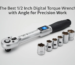 The Best 1 2 Inch Digital Torque Wrench with Angle for Precision Work
